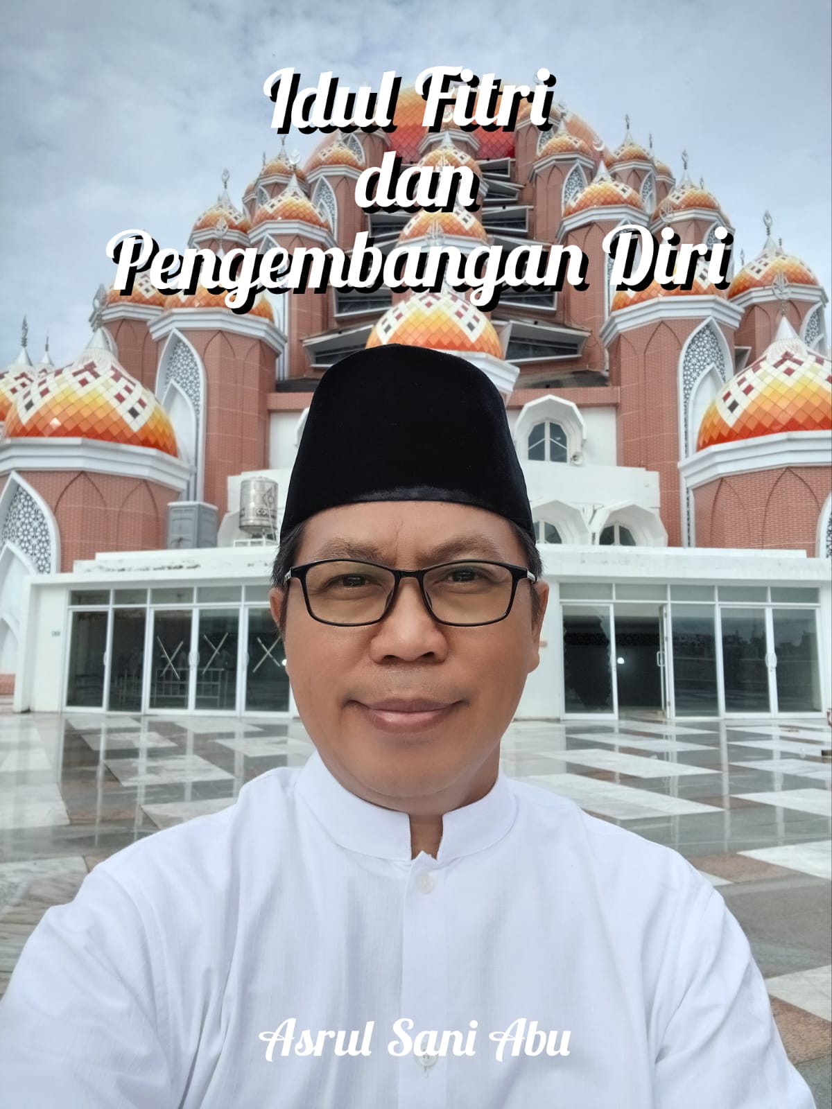 IDULFITRI DAN PENGEMBANGAN DIRI.