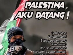 GLOBAL MARCH TO GAZA: PALESTINA, AKU DATANG !