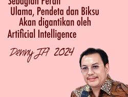 Denny JA: Sebagian Peran Ulama, Pendeta dan Biksu Apakah Akan Digantikan oleh Artificial intelligence