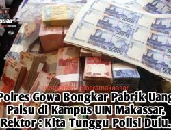 Polres Gowa Bongkar “Pabrik Uang Palsu” di Kampus UIN Makassar, Rektor : Kita Tunggu Polisi Dulu