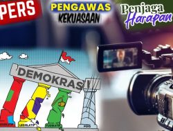 Pers Pengawas Kekuasaan dan Penjaga Harapan