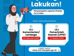 Paling Lambat 28 Februari 2025, Instansi Pemerintah Segera Sampaikan Laporan Kinerja 2024