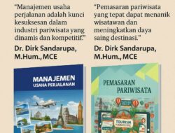 Mengenal Lebih Dekat Dua Buku Pariwisata Karya Dr. Dirk Sandarupa, M.Hum.,MCE