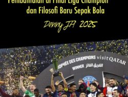 PEMBANTAIAN DI FINAL LIGA CHAMPION EROPA 2025 DAN FILOSOFI BARU SEPAKBOLA
