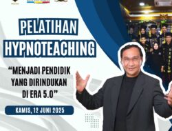 Ingin Menjadi Pendidik yang Dirindukan di Era 5.0 ? Ikuti Pelatihan Hypnoteaching