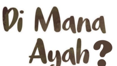 DI MANA AYAHKU
