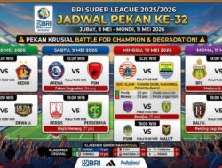 Ini Jadwal Super League Pekan ke-32