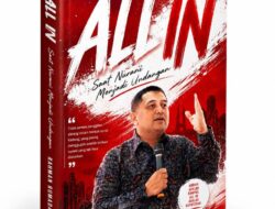 Janji Tiga Bulan, Tuntas Setelah Setahun: Kisah di Balik Lahirnya Buku “ALL IN, Saat Nurani Menjadi Undangan”