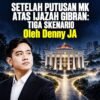 SETELAH PUTUSAN MK ATAS IJAZAH GIBRAN: TIGA SKENARIO